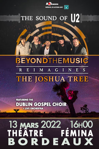 You are currently viewing Sortir à Bordeaux : Beyond the Music réinvente « The Joshua Tree », en concert jeudi 2 mars à Bordeaux